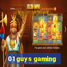 01 guys gaming